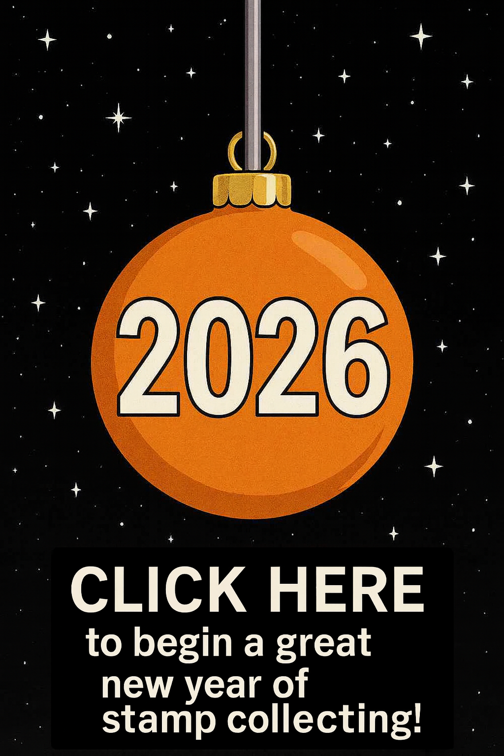 Orange New Year ball labeled 2026 about to drop on a pole. Click to begin a new stamp collecting year.